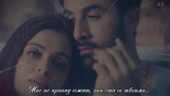 Ae dil hai mushkil - Полная версия песни с рус.субтитрами от КК - Ae dil hai mushkil