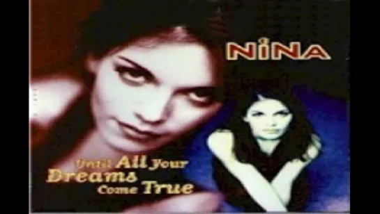 Nina - Until All Your Dreams Come True (1995)