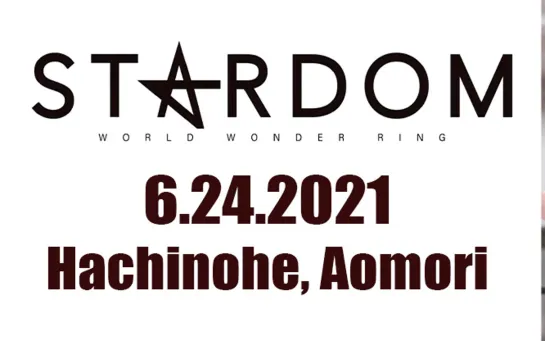 Stardom Aomori Asahi Broadcasting 30th Anniversary (2021.06.24) - День 1