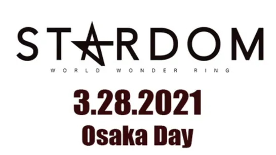 Stardom Osaka Day & Night 2021: Day Show (2021.03.28)