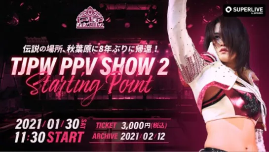 TJPW PPV Show 2: Starting Point  (2021.01.30)