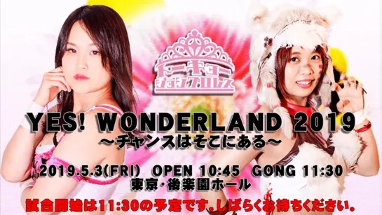 TJPW Yes! Wonderland 2019: Opportunity Is There (2019.05.03)