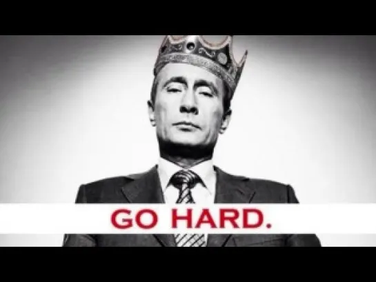 Go hard like Vladimir Putin