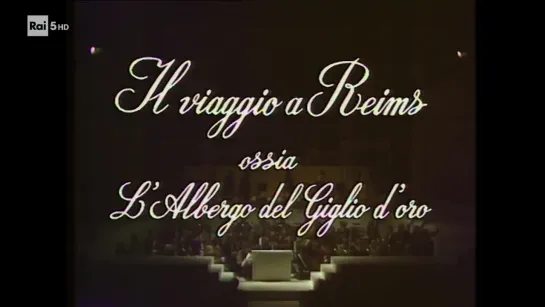 Rossini Opera Festival - Gioachino Rossini: Il viaggio a Reims (Pesaro, 25.08.1984) - Act II