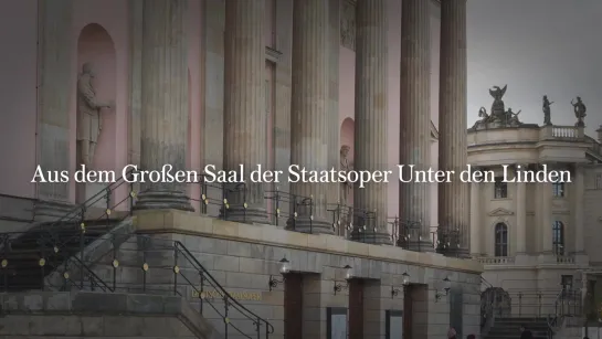 Гала-концерт из Staatsoper Unter den Linden (Берлин, 2020)