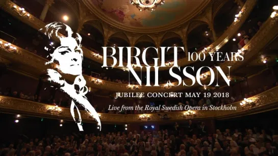 Birgit Nilsson 100 year Anniversary Concert (Stockholm, 2018) eng.sub.