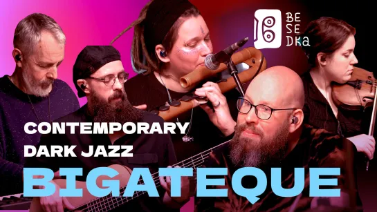 BIGATEQUE // Contemporary dark jazz // Besedka Live