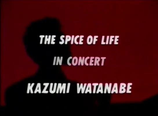 Kazumi Watanabe (Jeff Berlin, Bill Bruford) - The Spice Of Life - In Concert 1987