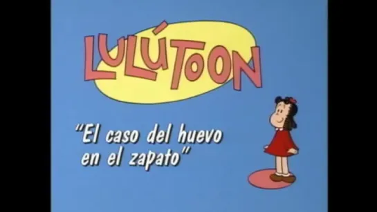 El show de la pequeña lulu El caso del huevo en el zapato - cap.12 Español Latin