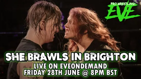 Pro Wrestling: EVE She Brawls In Brighton 2019 (2019.06.28)