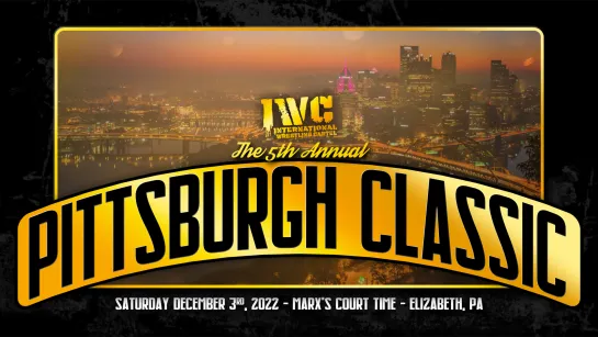 IWC The 5th Annual Pittsburgh Classic (2022.12.03)