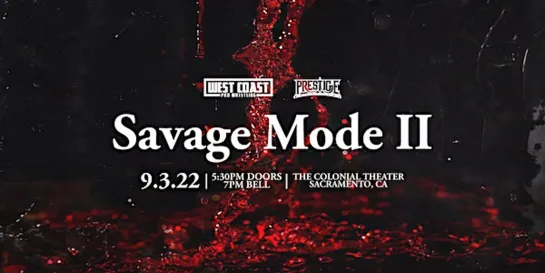 WCP & Prestige Savage Mode II (2022.09.03)