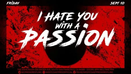 WCP I Hate You With A Passion 2021 (2021.09.10)