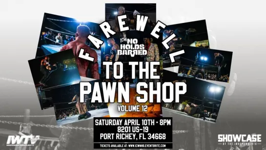 ICW No Holds Barred Volume 12: Farewell To The Pawn Shop (2021.04.10)