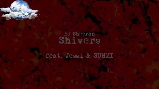 Ed Sheeran - Shivers (feat. Jessi, SUNMI) (рус.саб.)