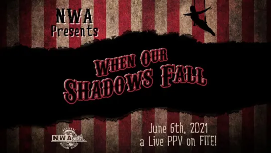 NWA When Our Shadows Fall 2021 (2021.06.06)