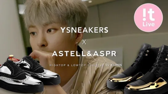 180723 Interview Relay XIUMIN: YSNEAKERS X ASTELL&ASPR