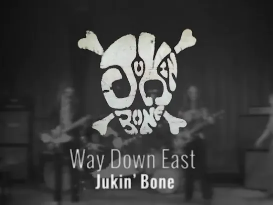 Jukin Bone - Way Down East 1973