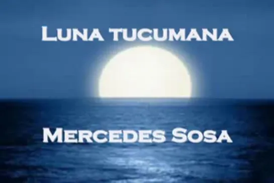 Mercedes Sosa -- Luna Tucumana