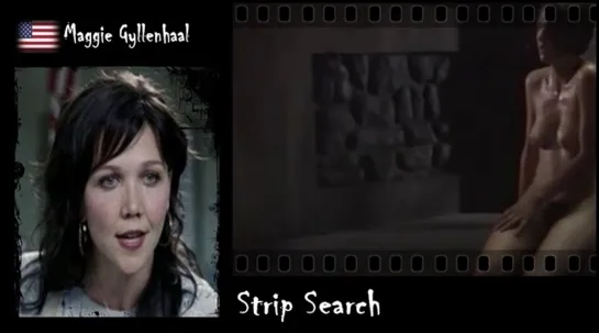 Maggie Gyllenhaal - Strip Search