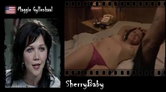 Maggie Gyllenhaal - SherryBaby