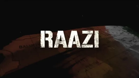 ТРЕЙЛЕР ФИЛЬМА: ЗАГОВОР / RAAZI (2018)