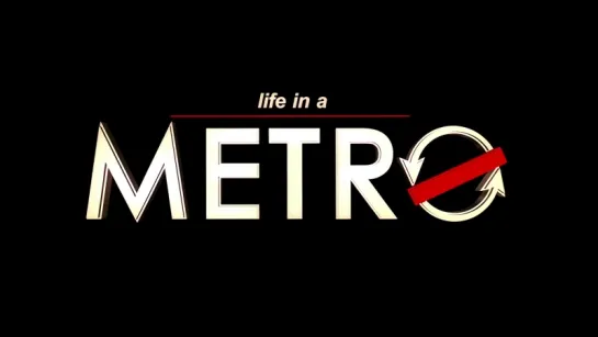 Трейлер Фильма: Жизнь в большом городе / Life in a Metro (2007)