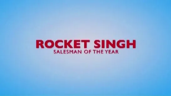 Трейлер Фильма: Рокет Сингх: Продавец Года / Коммерсант / Rocket Singh - Salesman of the Year (2009)