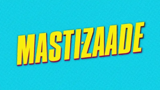 Трейлер Фильма: Проказники / Любовный переполох / Mastizaade (2016)