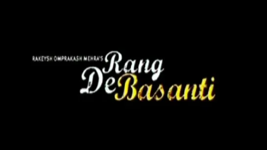 Трейлер Фильма: Цвет шафрана / Rang De Basanti (2006)