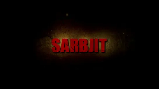 Трейлер Фильма: Сарбджит / Sarbjit (2016)