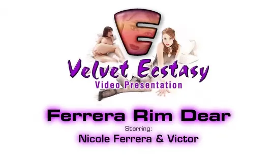 Velvetecstasy - Ferrera Rim Dear (Blowjob, Deepthroat, Rimming, Rimjob, Asslicking, Ball licking, Assjob, Facial, Cumshot)