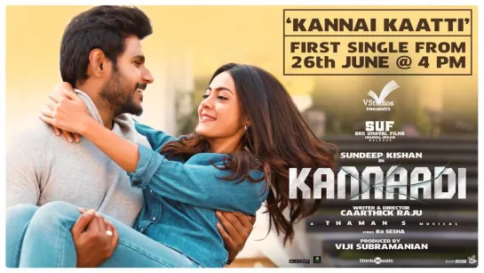 Kannaadi ¦ Kannai Kaatti Song Lyric Video ¦ Sundeep Kishan, Anya Singh ¦ SS Thaman ¦ Caarthick Raju