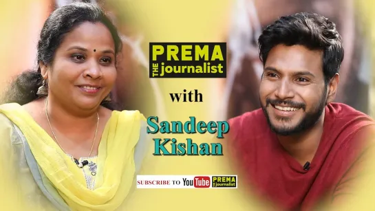 Sundeep Kishan Candid Exclusive Interview with Prema