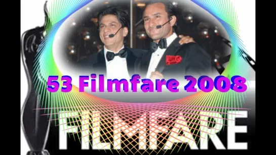 • 53rd.FilmfareAwards2008 /субтитры (выступление Шахрукх Кхана)