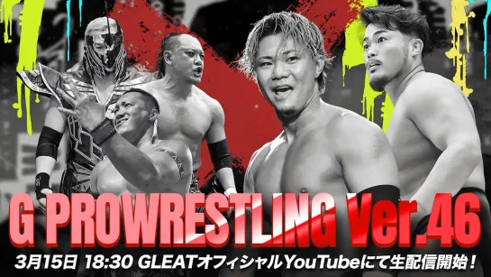 GLEAT G PROWRESTLING Ver. 46 ~ Origin (15.03.2023)