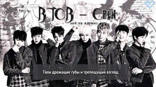 [RUS SUB] [FANMADE] BTOB - Open