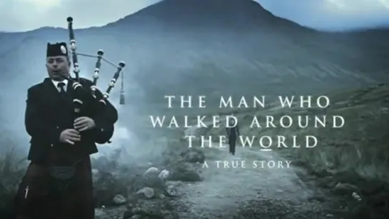 The Man Who Walked Around The World (русские субтитры)