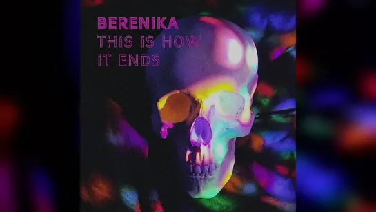 Berenika - This Is How It Ends (Lyric Video)