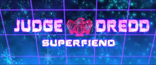 Судья Дредд: Суперзлодей Серия 1 из 6 / Judge Dredd: Superfiend Episode 1 (2014) Rus Русская Озвучка