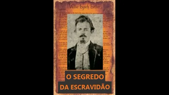 Willie Lynch - O Domador de Escravos que Ensinou a Manipulação em Massa