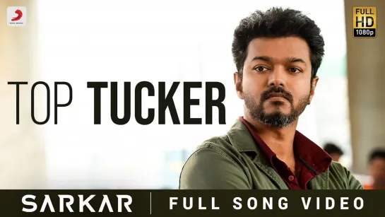 "Top Tucker" - из ф. "Sarkar" (2018)