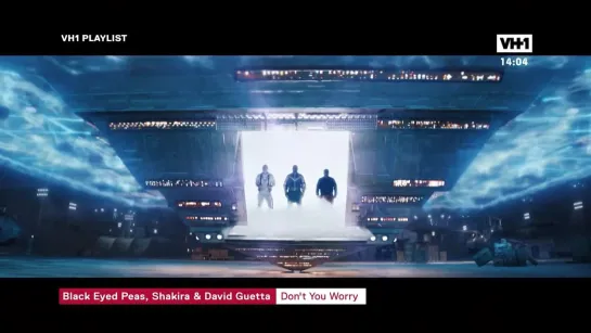 Black Eyed Peas, Shakira, David Guetta - Don't You Worry (VH1 Italia) VH1 Playlist