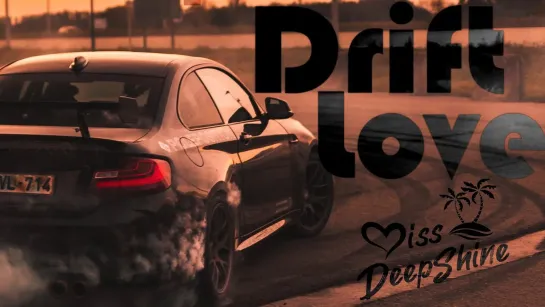 Drift Love ( DeepTurco ) - ( Сексуальная, Приват Ню, Тфп, Дрифт, Гонка, Модель, Фотограф Nude, Клип, Sexy )