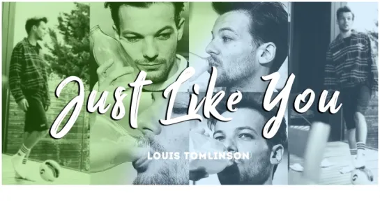 Louis Tomlinson - Just Like You [RUS SUB]