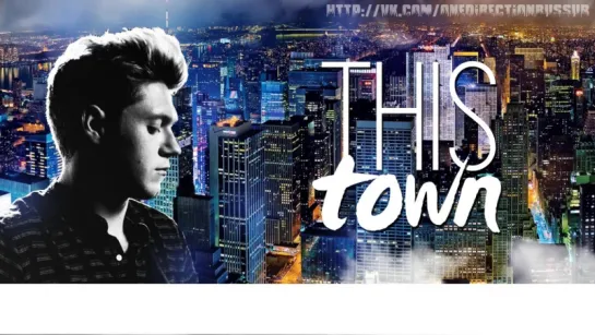 Niall Horan - This Town [RUS SUB]