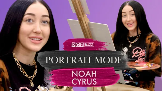 Noah Cyrus Paints A Self Portrait | Portrait Mode | PopBuzz Meets [RUS SUB]