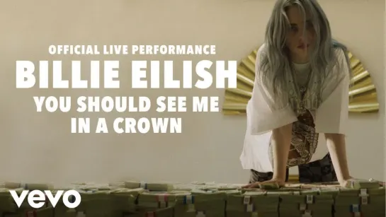 Billie Eilish - you should see me in a crown (Official Live Performance) Vevo LIFT [RUS USB]