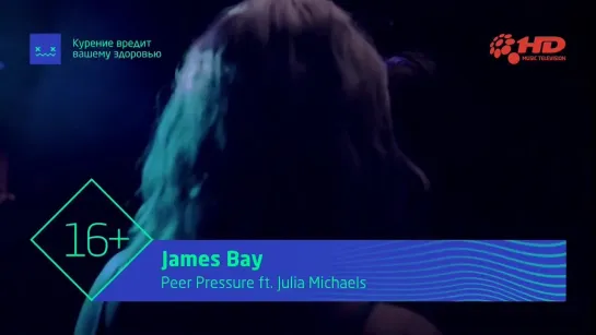 James Bay feat. Julia Michaels - Peer Pressure (1HD Music Television) Indie Music