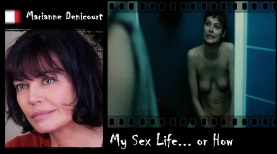 Marianne Denicourt - My Sex Life... or How